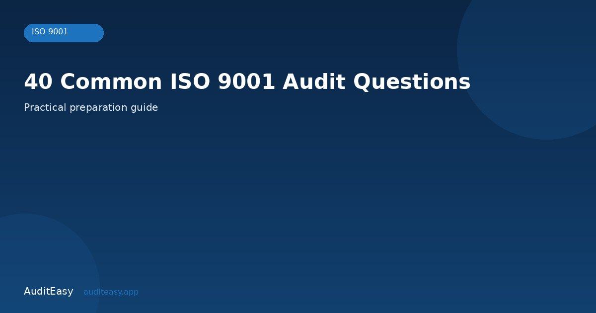 40 Common ISO 9001 Audit Questions
